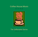 Coffee House Music: Coffee Caffeinated